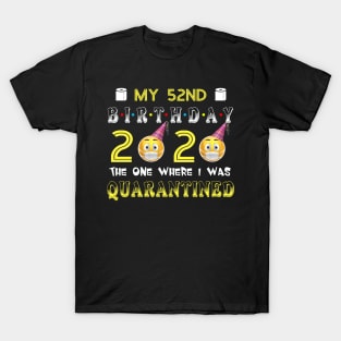 my 52nd Birthday 2020 The One Where I Was Quarantined Funny Toilet Paper T-Shirt